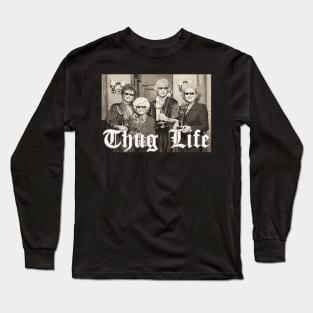 Thug Life Golden Girls Long Sleeve T-Shirt